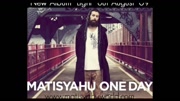 Matisyahu  One Day (YouTube Video Version)音乐背景音乐视频音乐爱奇艺