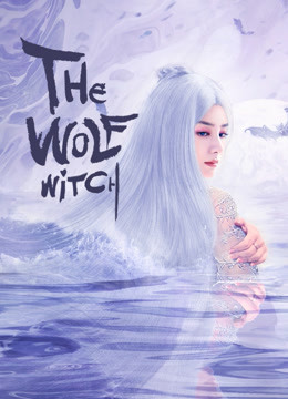 Watch the latest The Wolf Witch online with English subtitle for free English Subtitle