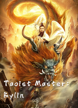 Watch the latest Taoist Master: Kylin (2020) online with English subtitle for free English Subtitle