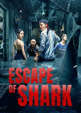 Watch the latest Escape of Shark (2021) online with English subtitle for free English Subtitle Movie