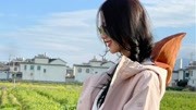刘诗诗生日分享旅行vlog！游玩大理好惬意，行走在田园画面治愈