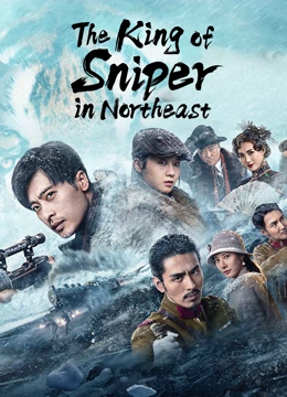 The King of Sniper in Northeast 2022 Full online with English