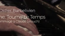 Didier Barbelivien - Tourne, tourne le temps (hommage à Claude Lelouch)