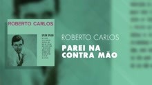 Roberto Carlos - Parei Na Contra Mão (Pseudo Video)