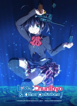 Watch the latest Love, Chunibyo and Other Delusions! (2012) online with English subtitle for free English Subtitle