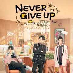 Never Give Up (2023) Full online with English subtitle for free