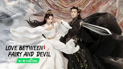 Watch the latest Love Between Fairy and Devil(Thai Ver.) online with English subtitle for free English Subtitle