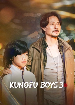 Watch the latest KUNGFU BOYS 3 (2023) online with English subtitle for free English Subtitle