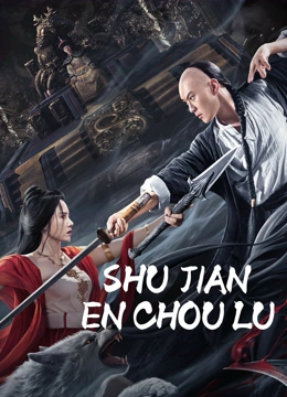 Watch the latest SHUJIAN ENCHOULU (2023) online with English subtitle for free English Subtitle