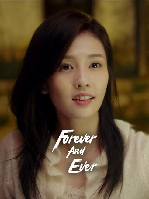 Watch the latest Forever and Ever online with English subtitle for free English Subtitle