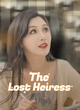 Ver o mais recente The Lost Heiress 