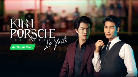 Watch the latest KinnPorsche The Series La Forte (Vietnamese ver.) online with English subtitle for free English Subtitle