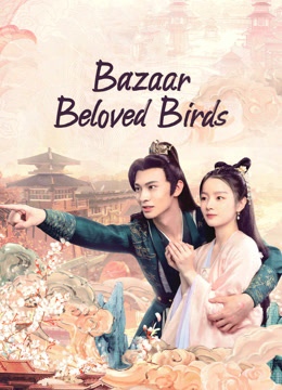  Bazaar Beloved Birds (2024) Legendas em português Dublagem em chinês