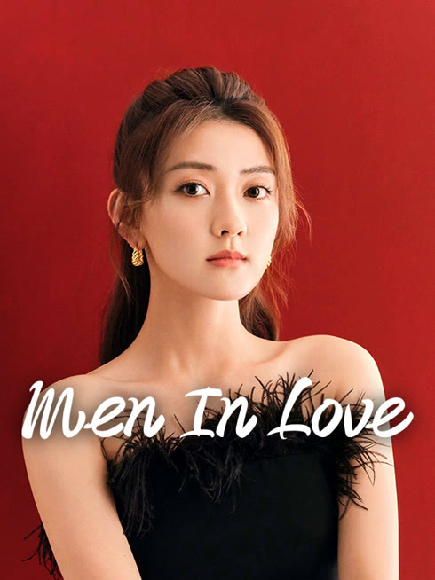 Watch the latest Men in Love online with English subtitle for free English Subtitle