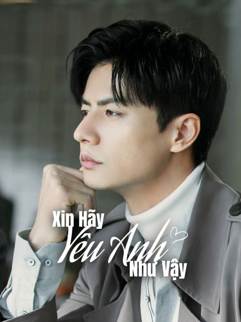 Xem Xin Hãy Yêu Anh Như Vậy Vietsub Thuyết minh