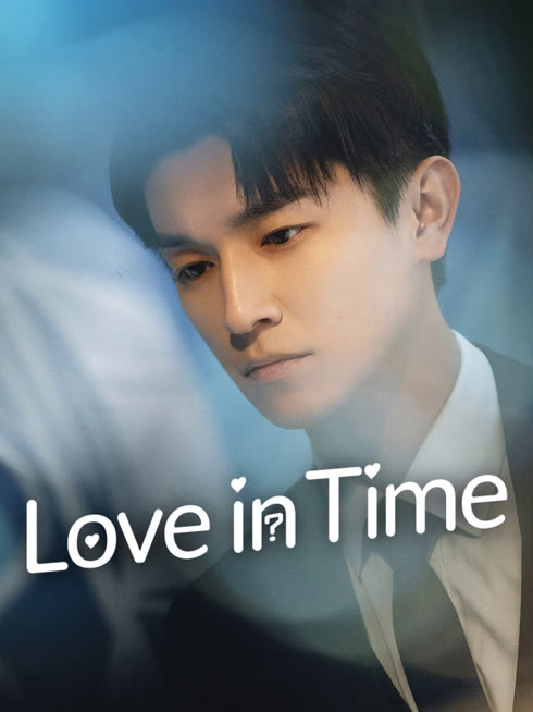 Watch the latest Love in Time online with English subtitle for free English Subtitle