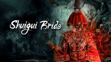 Watch the latest Shuigui Bride (2024) online with English subtitle for free English Subtitle
