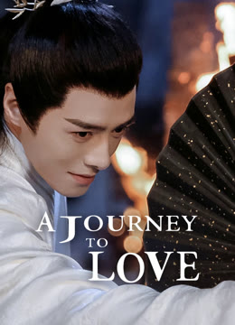 Watch the latest A Journey to Love online with English subtitle for free English Subtitle