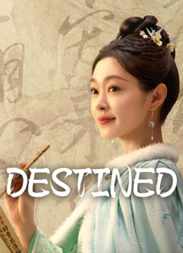 Watch the latest Destined online with English subtitle for free English Subtitle