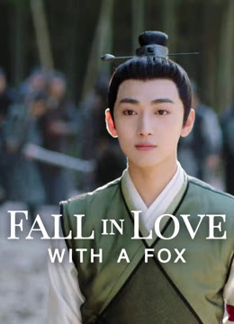 Watch the latest Fall in Love with a Fox online with English subtitle for free English Subtitle