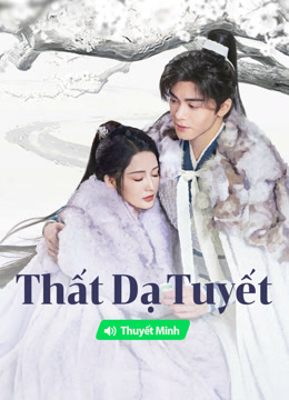 Xem 【Thuyết Minh】Thất Dạ Tuyết (2024) Vietsub Thuyết minh