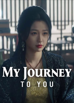 Watch the latest My Journey to You online with English subtitle for free English Subtitle