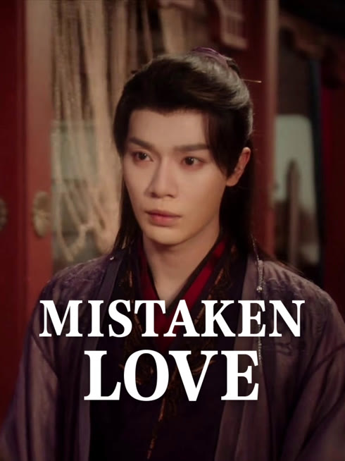 Watch the latest Mistaken Love online with English subtitle for free English Subtitle