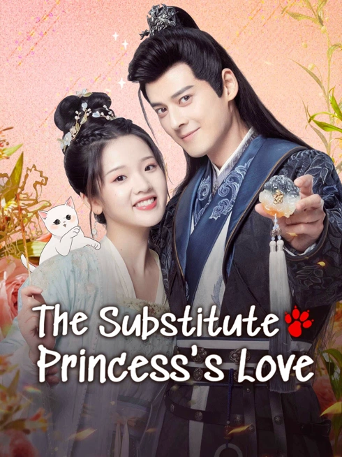 Watch the latest The Substitute Princess's Love online with English subtitle for free English Subtitle