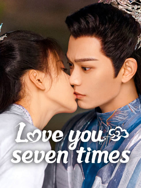 Watch the latest Love You Seven Times online with English subtitle for free English Subtitle