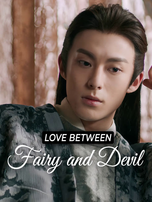 Watch the latest Love Between Fairy and Devil online with English subtitle for free English Subtitle