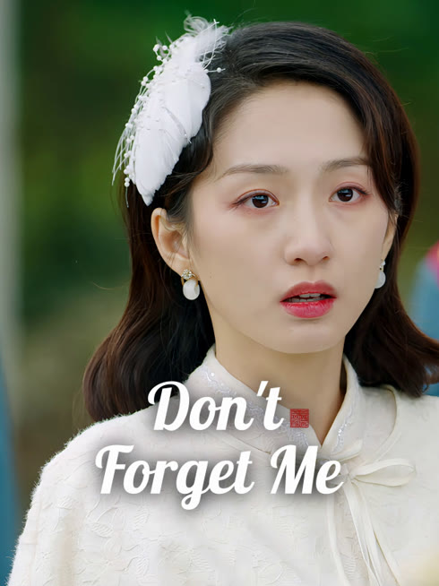 Watch the latest Don't Forget Me online with English subtitle for free English Subtitle