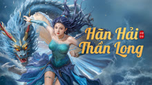 Xem Hãn Hải Thần Long (2025) Vietsub Thuyết minh