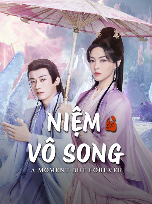 Xem Niệm Vô Song Vietsub Thuyết minh