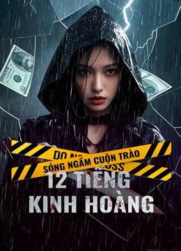Xem Sóng Ngầm Cuộn Trào: 12 Tiếng Kinh Hoàng (2025) Vietsub Thuyết minh