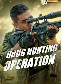 Tonton online Drug Hunting Operation (2021) Sub Indo Dubbing Mandarin