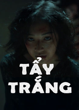 Xem Tẩy Trắng (2025) Vietsub Thuyết minh