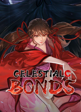 Watch the latest Celestial Bonds (2025) online with English subtitle for free English Subtitle