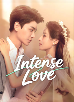 Watch the latest Intense Love (2020) online with English subtitle for free English Subtitle