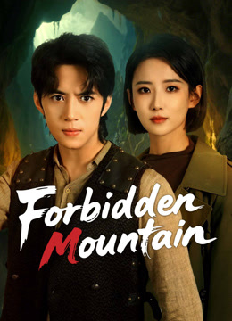 Watch the latest Forbidden Mountain (2025) online with English subtitle for free English Subtitle