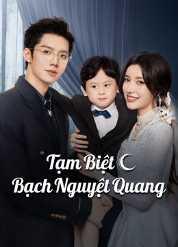 Xem Tạm Biệt Bạch Nguyệt Quang (2024) Vietsub Thuyết minh