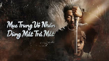 Xem Mục Trung Vô Nhân: Dùng Mắt Trả Mắt (2024) Vietsub Thuyết minh